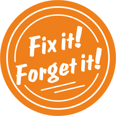 Fix it! Forget it!
